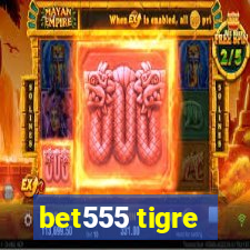 bet555 tigre